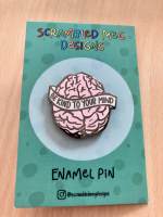 Be Kind To Your Mind (pin badge)