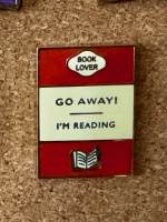 Go Away I'm Reading (pin badge)