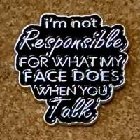 I'm Not Responsible (pin badge)