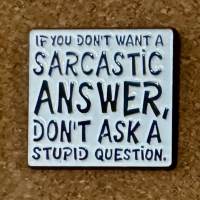 A Sarcastic Answer (pin badge)